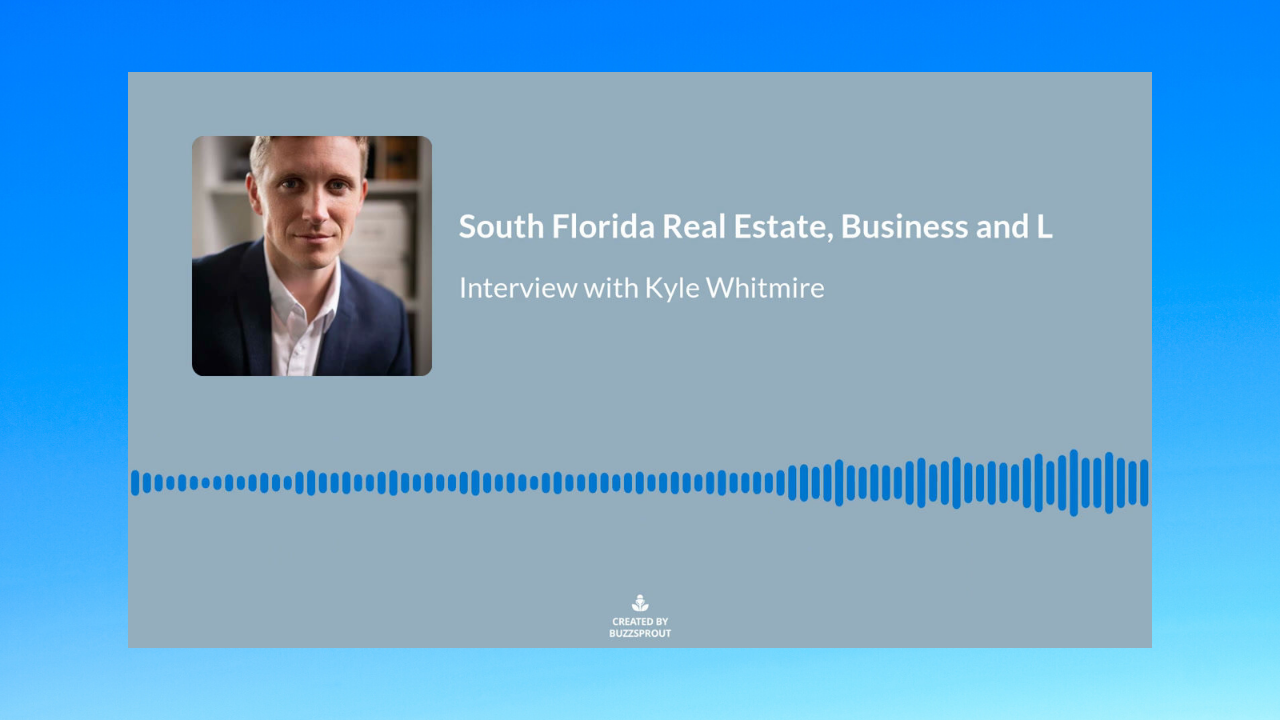 005-Palm Beach Based Kyle Whitmire Shares His Secrets to Help Companies Level Up Their Culture.